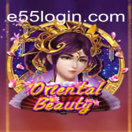 Exploring the Enchanting World of OrientalBeauty and E55 Brasil: cassino online com bônus de cadastro